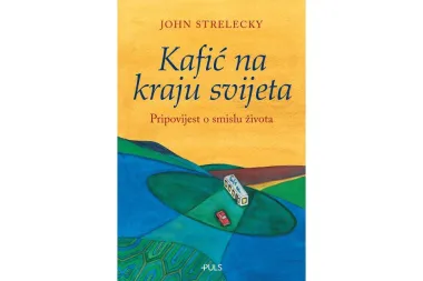 Knjiga tjedna: Kafić na kraju svijeta – John Strelecky