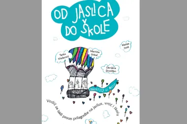 Ovo je vodič koji će roditelje i mališane provesti kroz prilagodbu na jaslice, vrtić i školu