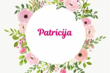 Pustolovne i plemenite: Sretan imendan svim Patricijama!